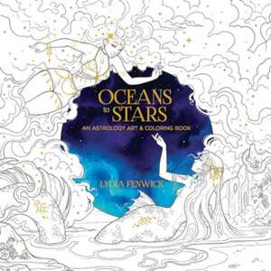 Oceans to Stars de Lydia Fenwick