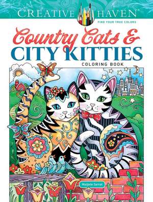 Creative Haven Country Cats & City Kitties Coloring Book de Marjorie Sarnat