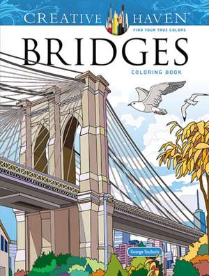 Creative Haven Bridges Coloring Book de George Toufexis