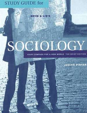 Study Guide for Brym and Lie's Sociology: Your Compass for a New World de Judith Pintar