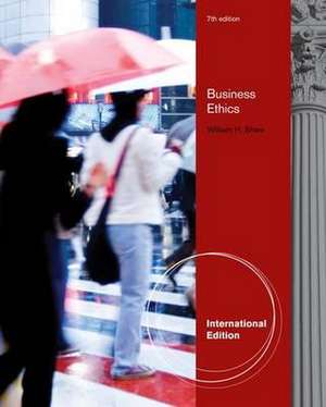 Business Ethics de William H. Shaw