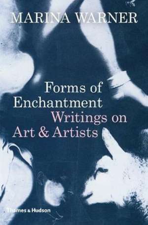 Forms of Enchantment de Marina Warner