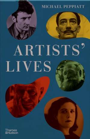 Artists' Lives de Michael Peppiatt