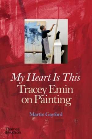 My Heart Is This de Martin Gayford