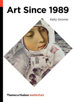 Art Since 1989 de Kelly Grovier