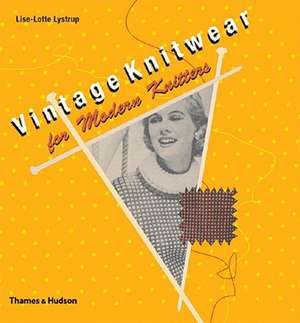 Vintage Knitwear for Modern Knitters de Lise-Lotte Lystrup