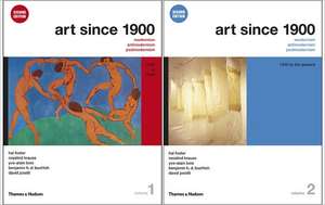 Art Since 1900: Modernism, Antimodernism, Postmodernism de Hal Foster