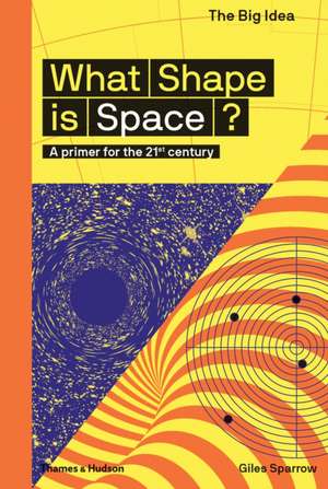 What Shape Is Space? de Giles Sparrow