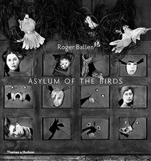 Asylum of the Birds de Roger Ballen