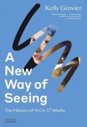 A New Way of Seeing de Kelly Grovier