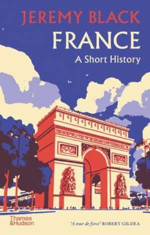 France: A Short History de Jeremy Black