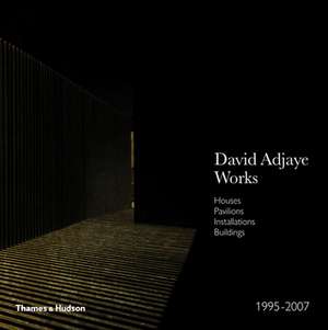 Adjaye - Works 1995-2007: Houses, Pavilions, Installations, Buildings de Peter Allison