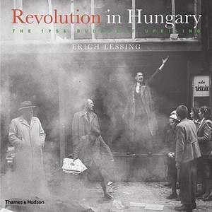 Revolution in Hungary: The 1956 Budapest Uprising de George Konrad