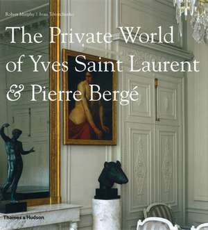 The Private World of Yves Saint Laurent & Pierre Berge de Robert Murphy