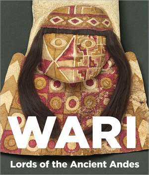 Wari: Lords of the Ancient Andes de Susan Bergh