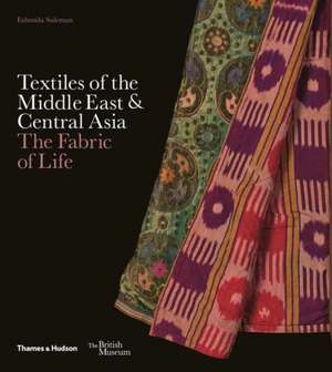 Textiles of the Middle East and Central Asia de Fahmida Suleman