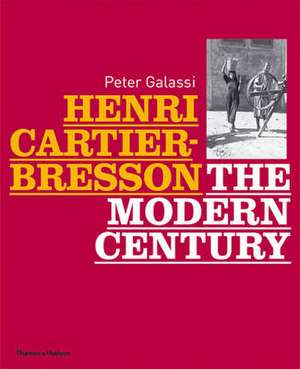 Henri Cartier-Bresson: The Modern Century de Peter Galassi