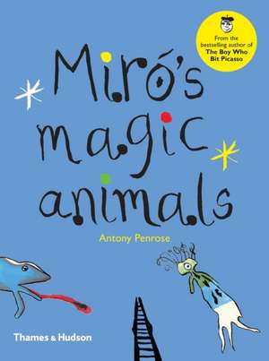 Miró's Magic Animals de Antony Penrose
