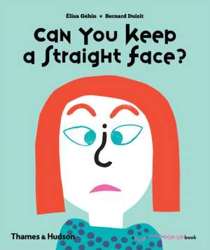 Can You Keep a Straight Face? de Elisa Géhin