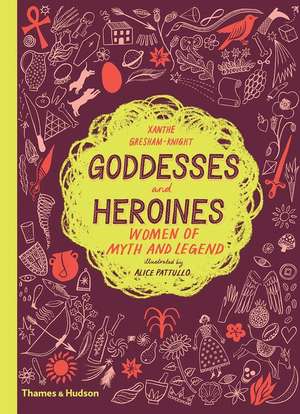 Goddesses and Heroines de Xanthe Gresham-Knight