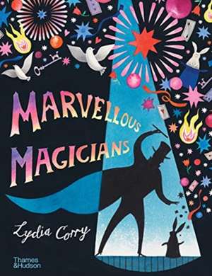 Marvellous Magicians de Lydia Corry