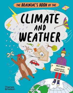 The Brainiac's Book of the Climate and Weather de Rosie Cooper