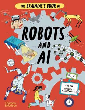 The Brainiac's Book of Robots and AI de Paul Virr