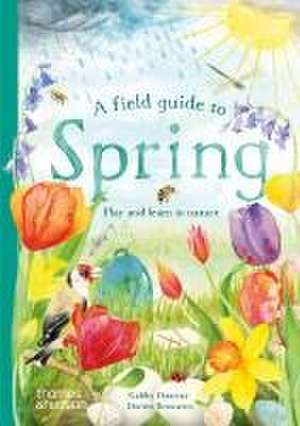 A Field Guide to Spring de Gabby Dawnay