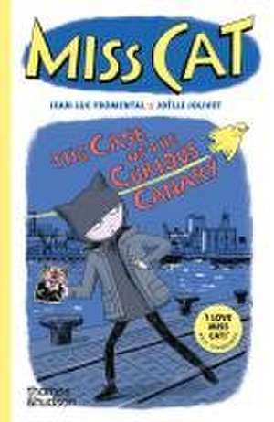 Miss Cat: The Case of the Curious Canary de Jean-Luc Fromental