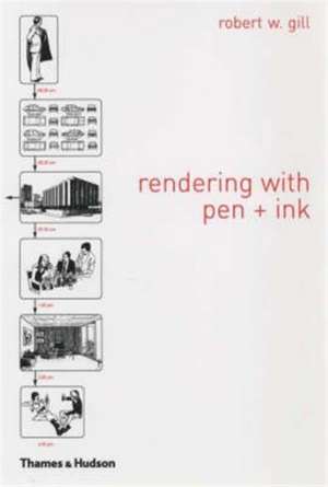 Gill, R: Rendering with Pen and Ink de Robert W. Gill