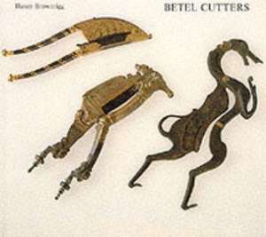 Betel Cutters from the Samuel Eilenberg Collection: From the Samuel Eilenberg Collection de Henry Brownrigg