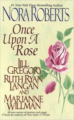 Once Upon a Rose: The Once Upon Series de Nora Roberts