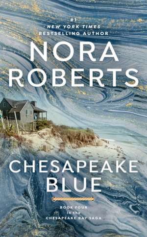 Chesapeake Blue: Chesapeake Bay Saga de Nora Roberts