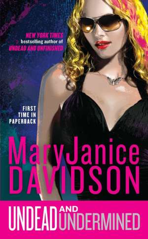 Undead and Undermined de MaryJanice Davidson