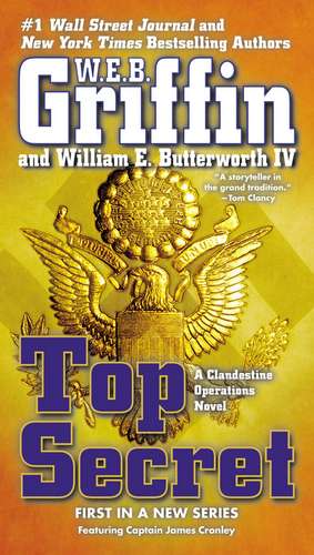 Top Secret: A Clandestine Operations Novel de W. E. B. Griffin