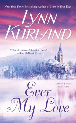 Ever My Love: An Enchanted Garden Mystery de Lynn Kurland