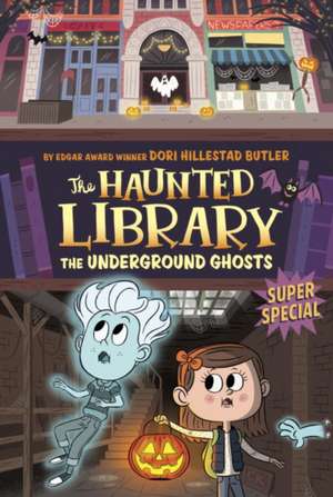 The Underground Ghosts de Dori Hillestad Butler