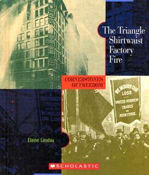 The Triangle Shirtwaist Factory Fire de Elaine Landau