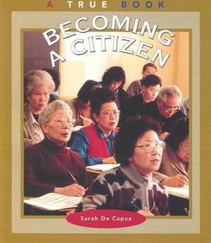 Becoming a Citizen de Sarah E. De Capua