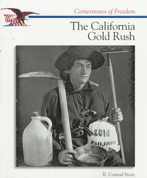 The California Gold Rush de R. Conrad Stein