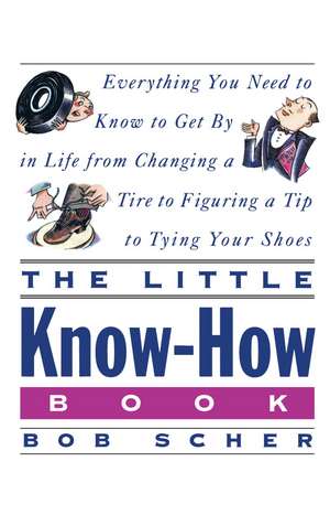 The Little Know-How Book: How to Behave in the Workplace in the 90s de Bob Scher