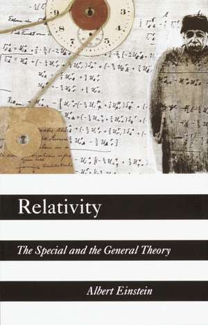 Relativity: The Special and the General Theory de Albert Einstein