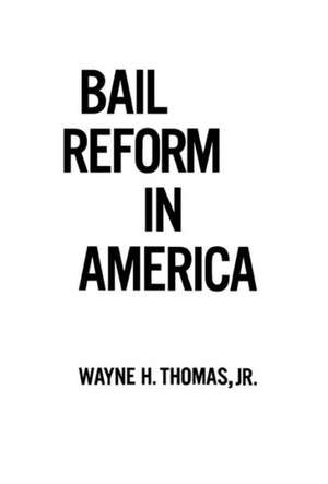 Bail Reform in America de Wayne Thomas