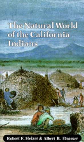 Natural World of California Indians de Heizer