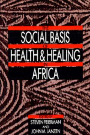 The Social Basis of Health & Healing in Africa (Paper) de Steven Feierman