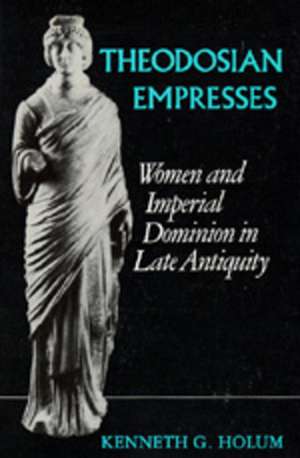 Theodosian Empresses (Paper) de Holum