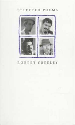 Selected Poems de Robert Creeley