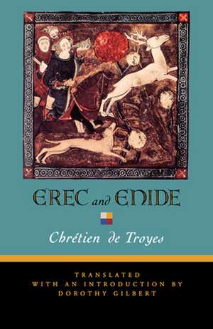 Erec & Enide (Translated by Dorothy Gilbert) de De Troyes Chretien