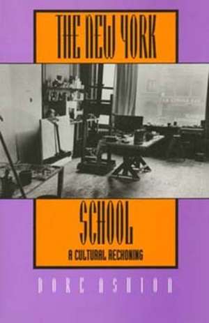 The New York School – A Cultural Reckoning (Paper) de Dore Ashton