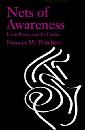 Nets of Awarness – Urdu Poetry & its Critics (Paper) de Frances W. Pritchett